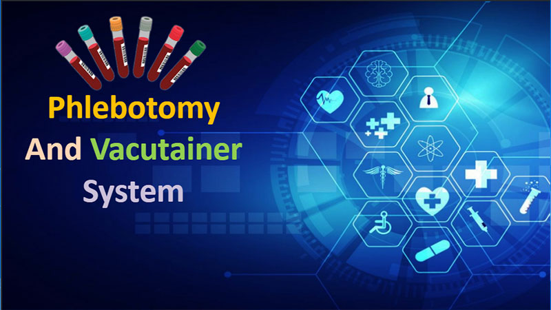 Phlebotomy & Vacutainer System